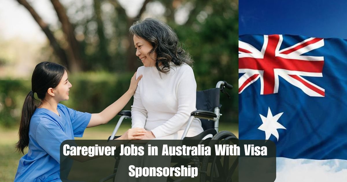 Caregiver Jobs in Australia With Visa Sponsorship – Apply by July 11, 2025 | Night Shifts Available